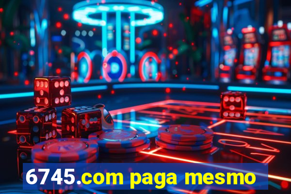 6745.com paga mesmo